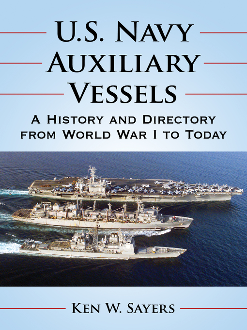 Title details for U.S. Navy Auxiliary Vessels by Ken W. Sayers - Available